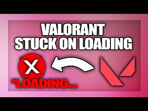 Valorant stuck on Loading Screen fix - Full Guide