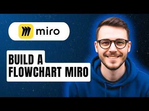 How To Build A Flowchart Miro [2026 Guide]