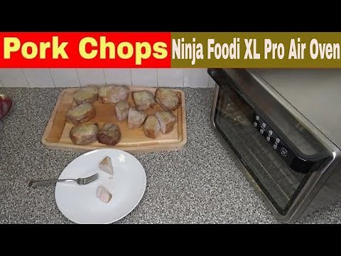 Pork Chops, Ninja Foodi XL Pro Air Fry Oven Recipe
