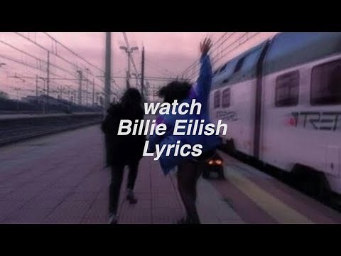 watch || Billie Eilish Lyrics
