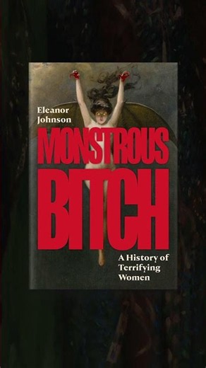 Monstrous Bitch: A History of Terrifying Women