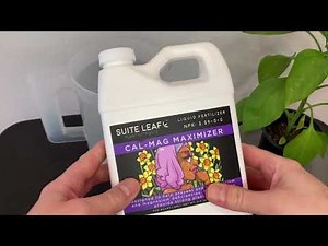 How To Mix and Feed Your Plants Cal Mag Liquid Fertilizer by Suite Leaf Plant Nutrients.