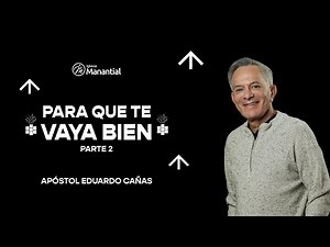 Para que te vaya bien | Apóstol Eduardo Cañas | 09 de enero de 2022