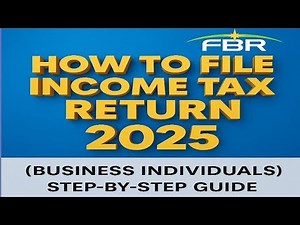 How to File Income Tax Return 2025 (Business Individuals – Step-by-Step Guide)