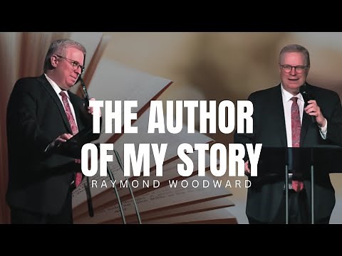 Raymond Woodward - THE AUTHOR OF MY STORY