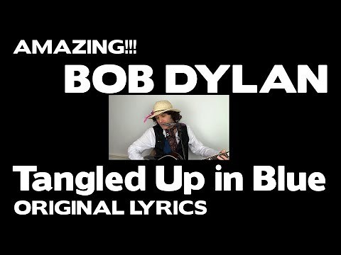 AMAZING!!! - Bob Dylan - Tangled Up in Blue - Original Lyrics