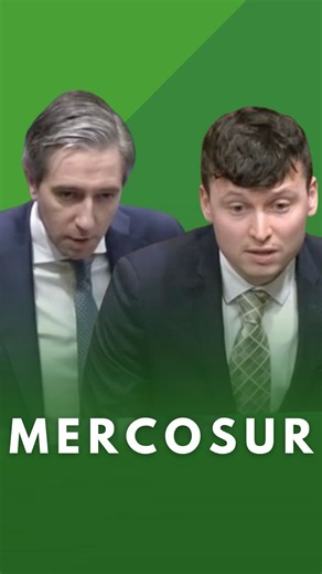 Ireland Must Help Block Mercosur’s Provisional Implementation • Despite vote to refer Mercosur to the ECJ - Commission may push ahead. • Senior European figures in Europe including the German Chancellor want to push ahead with “provisional implementation.” •Any provisional implementation must be approved by the Council under Qualified Majority Voting (QMV). • To stop this, Ireland must help build a stronger blocking minority. • I challenged the Government to ensure the voices of Europe and the E