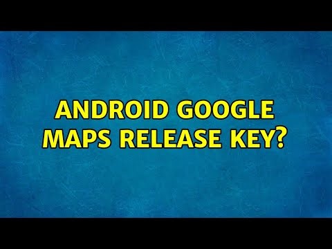 Android google maps release key? (4 Solutions!!)
