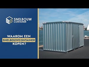 Waarom een snelbouwcontainer kopen?
