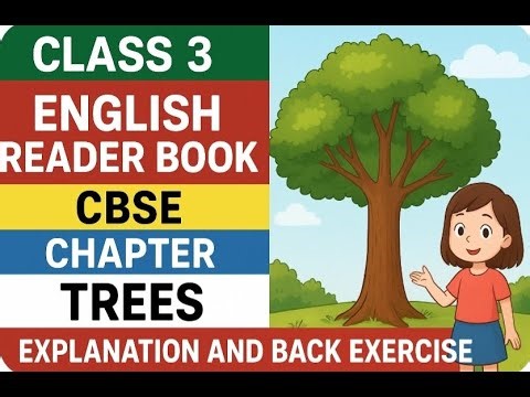 Trees Class 3 English Reader Book Full Explanation , Questions and back exercise