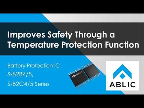 Improves Safety Through a Temperature Protection Function - Battery Protection IC S-82B4/5, S-82C4/5