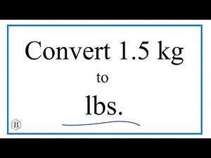 How to Convert 1.5 Kilograms to Pounds (1.5kg to lbs)