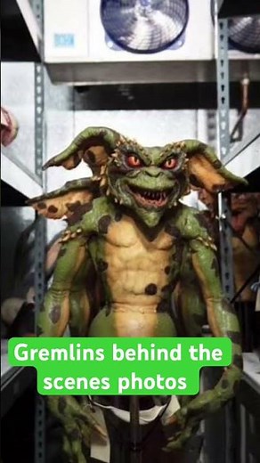 Gremlins behind the scenes ￼ photos ￼