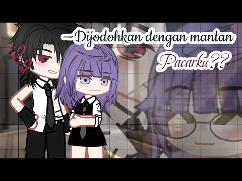 —🍷Dijodohkan dengan mantan pacarku??—||Gcmm||by hyngpii
