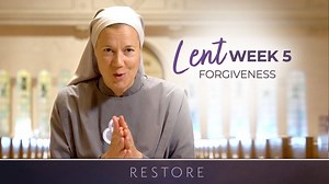 Week Five | Restore: Lent with Sr. Miriam James Heidland, SOLT - Lent with Sr. Miriam James Heidland, SOLT - Formed
