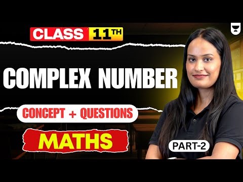 COMPLEX NUMBER – (Concept + Questions) | Class 11 Maths | CBSE 2025-26 | By Shivani Ma'am