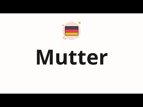 How to pronounce Mutter