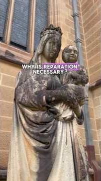 Why is reparation necessary? #catholicfaith #wisdom #love