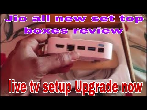 Jio all new set top boxes review & live tv setup *** Upgrade now ***