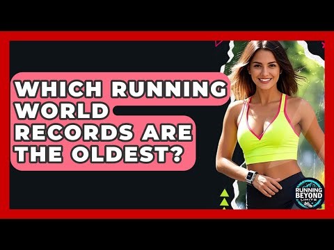 Which Running World Records Are The Oldest? - Running Beyond Limits