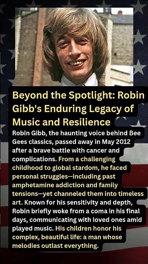 Beyond the Spotlight: Robin Gibb's Enduring Legacy of Music and Resilience