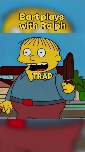 Bart plays with Ralph