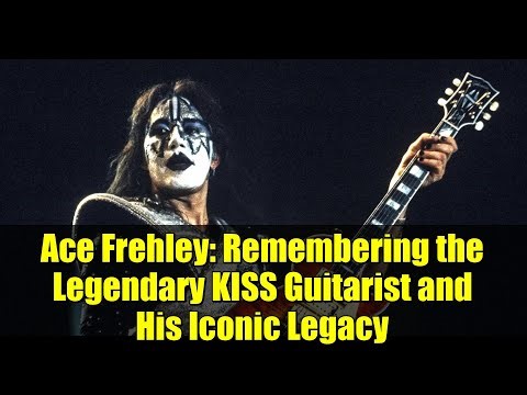 Ace Frehley: Remembering the Legendary KISS Guitarist and His Iconic Legacy
