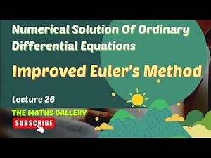 Improved Euler's Method || Numerical Solution Of ODEs || Lecture # 26