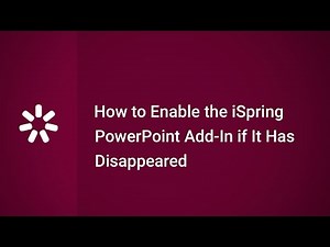 How to Enable the iSpring PowerPoint Add-In if It Has Disappeared