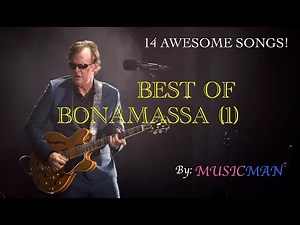 BEST OF JOE BONAMASSA (PART 1) - 14 SPECTACULAR SONGS!