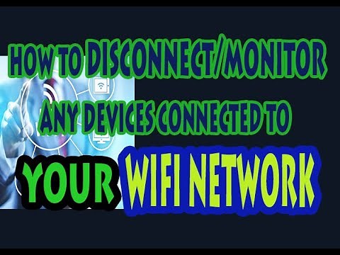 How to Disconnect/Monitor Any Devices Connected to My WIFI Network