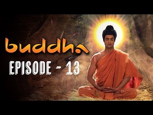 Buddha Episode 13 (FULL HD) | Full Episode (1-55) | Buddha Tv Serial