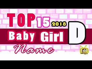 Baby Girl Name Starting With D, 2018 's Top 15, Modern Baby Names 2018