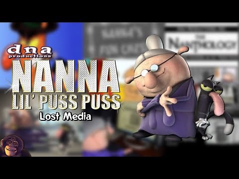 Nanna & Lil' Puss Puss Lost Media