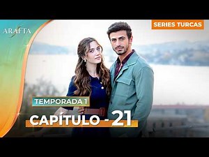 ARAFTA | Capítulo 21 Completo | Novela Turca En Español Completas ‪@ARAFTAEspañol‬