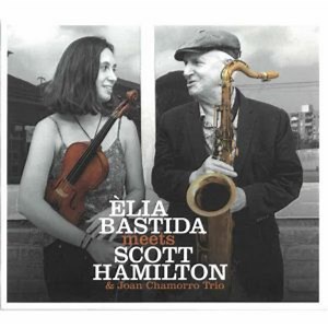 Èlia Bastida, Scott Hamilton & Joan Chamorro Trio - Èlia Bastida Meets Scott Hamilton & Joan Chamorro Trio