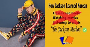 Jackson Reveals How He Learned Korean Perfectly: "The Jackson Method"