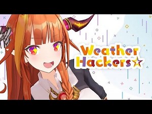 Weather Hackers☆ [KIRYUCORE]