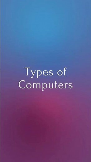 Different Types of Computers Explained in 35 seconds!