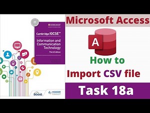 Task 18a IGCSE ICT Import csv file in Ms Access (2023 - 2025 syllabus)