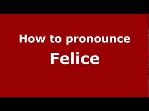How to Pronounce Felice - PronounceNames.com