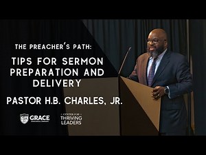 The Preacher's Path: Tips for Sermon Preparation and Delivery - Pastor H.B. Charles, Jr.