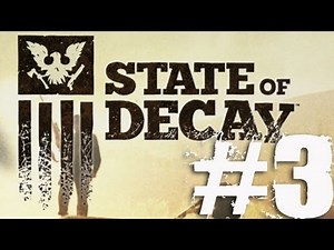 State of Decay Part 3 Complete Gameplay Walkthrough