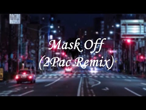 Future - Mask Off (2Pac Remix) [Bass Boosted]