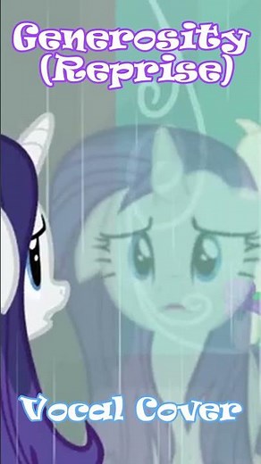 Generosity (Reprise) || MLP Song Cover