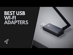 Best USB Wi-Fi Adapters – Fastest & Most Reliable