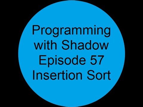 Insertion Sort | Episode 57 | Programming With Shadow