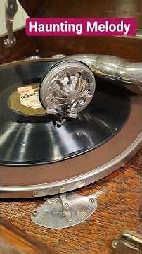 "Haunting Melody" on the HMV 130 gramophone