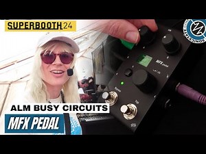 SUPERBOOTH 2024: ALM Busy Circuits - MFX Pedal Multi-FX