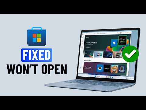 Fix Microsoft Store Not Opening on Windows 11